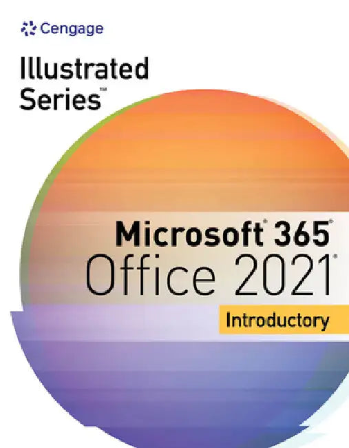 Illustrated Series Collection, Microsoft 365 & Office 2021 Introductory by David Beskeen, Carol Cram, Jennifer Duffy