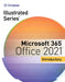 Illustrated Series Collection, Microsoft 365 & Office 2021 Introductory by David Beskeen, Carol Cram, Jennifer Duffy