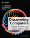 Discovering Computers: Digital Technology, Data, and Devices, 17th Edition by Jennifer T. Campbell