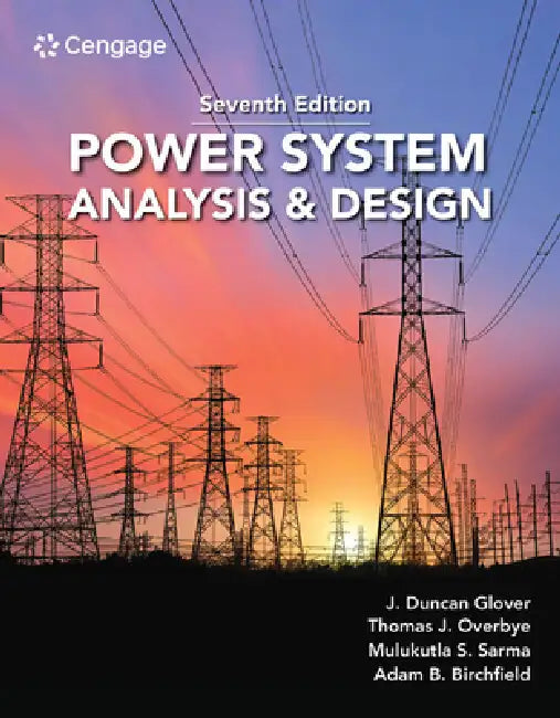 Power System Analysis and Design by J. Duncan Glover, Mulukutla Sarma, Thomas Overbye