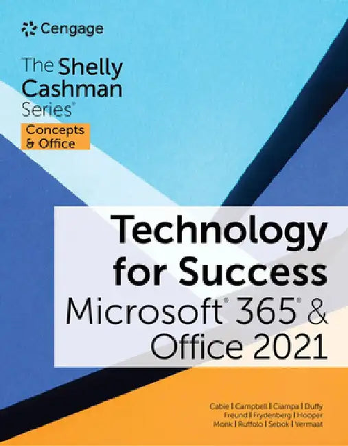 Technology for Success and the Shelly Cashman Series Microsoft 365 & Office 2021 by Sandra Cable