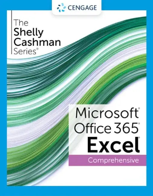 The Shelly Cashman Series Microsoft Office 365 & Excel 2021 Comprehensive by Steven M. Freund