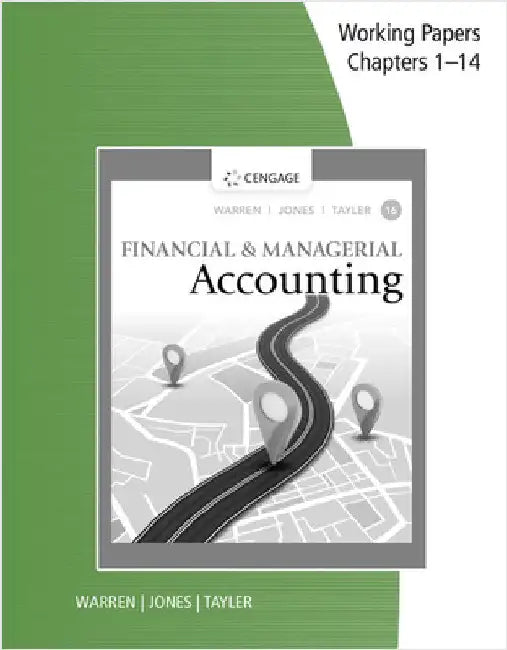 Working Papers, Chapters 1-14 for Warren/Jones/Tayler's Financial & Managerial Accounting by Carl Warren