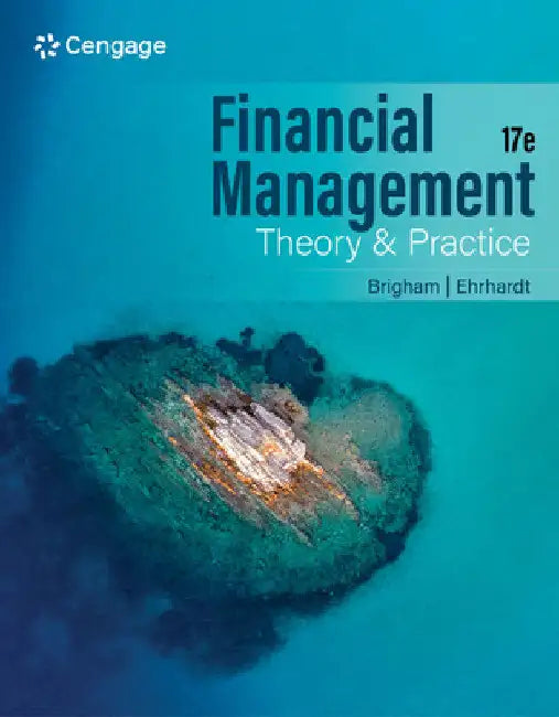 Financial Management: Theory and Practice by Eugene Brigham