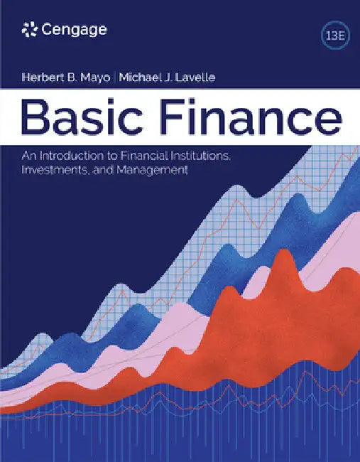 Basic Finance: An Introduction to Financial Institutions, Investments, and Management by Herbert Mayo, Michael Lavelle