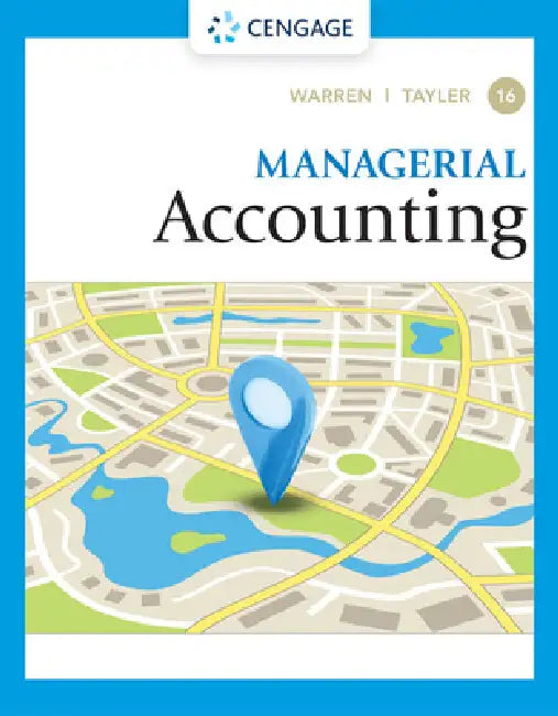 Managerial Accounting by Carl Warren, William Tayler