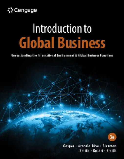 Introduction to Global Business: Understanding the International Environment & Global Business by Julian Gaspar, James Kolari, Katherine Smith