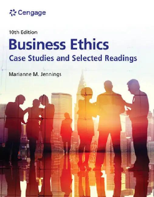 Business Ethics: Case Studies and Selected Readings by Marianne Jennings