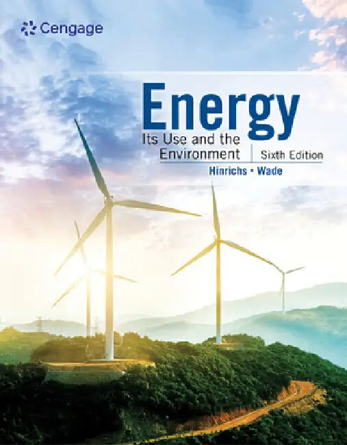 Energy: Its Use and the Environment by Roger Hinrichs, Rachel Wade