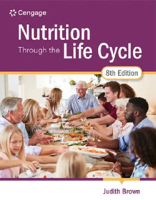 Nutrition Through the Life Cycle by Judith E. Brown