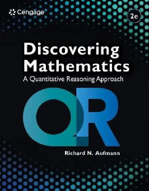 Discovering Mathematics: A Quantitative Reasoning Approach by Richard Aufmann