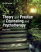 Theory and Practice of Counseling and Psychotherapy by Gerald Corey