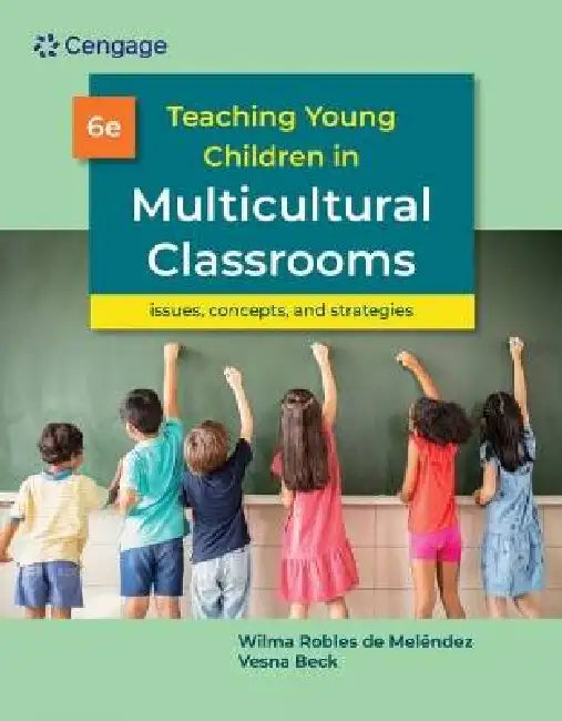 Teaching Young Children in Multicultural Classrooms: Issues, Concepts, and Strategies by Wilma de Melendez, Vesna Beck