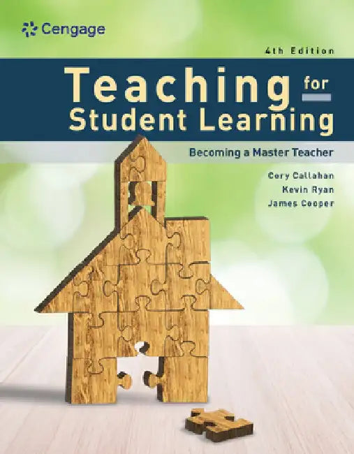 Teaching for Student Learning: Becoming a Master Teacher by Kevin Ryan