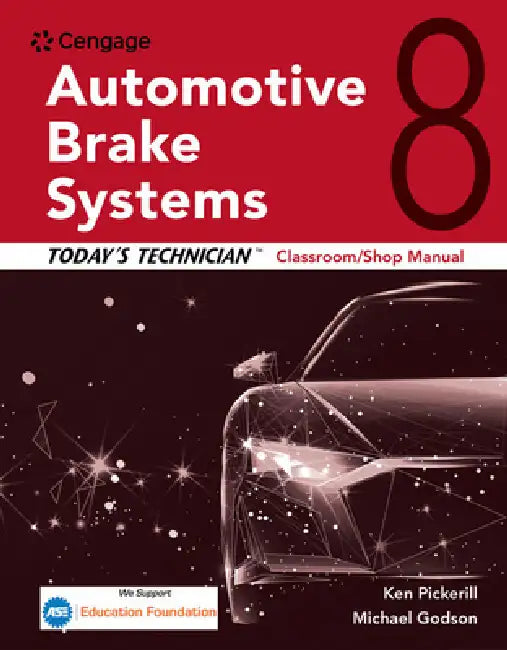 Today's Technician: Automotive Brake Systems, Classroom Manual and Shop Manual by Ken Pickerill, Michael Godson