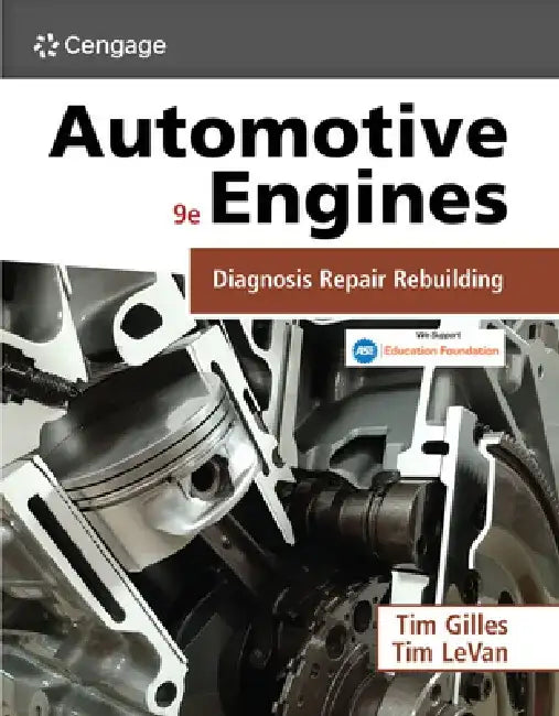 Automotive Engines: Diagnosis, Repair, and Rebuilding by Tim Gilles