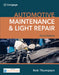 Automotive Maintenance & Light Repair by Rob Thompson