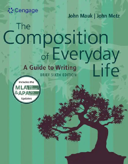 The Composition of Everyday Life, Brief (with 2019 APA Updates and 2021 MLA Update Card) by John Mauk, John Metz
