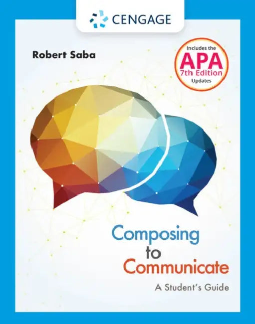 Composing to Communicate: A Student's Guide (W/ Apa7e Updates & Mla9e Update Card) by Robert Saba