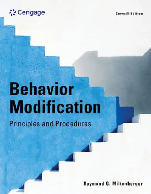Behavior Modification: Principles and Procedures by Raymond Miltenberger