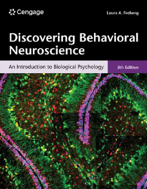Discovering Behavioral Neuroscience: An Introduction to Biological Psychology by Laura Freberg