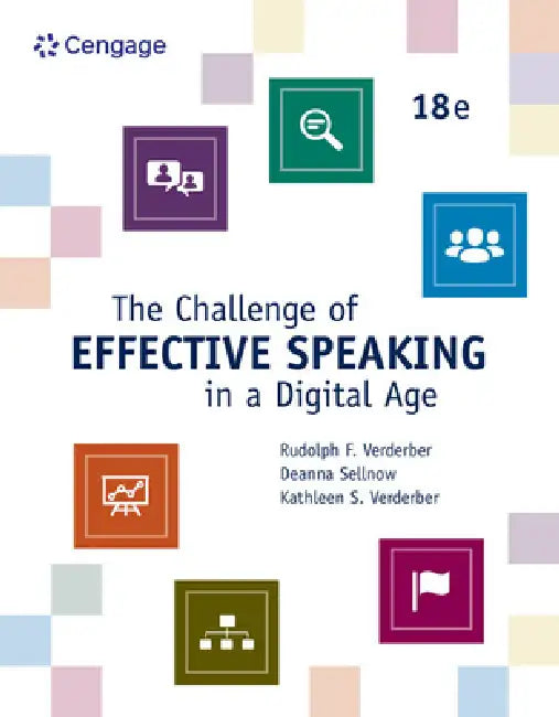 The Challenge of Effective Speaking in a Digital Age by Rudolph Verderber, Kathleen Verderber, Deanna Sellnow