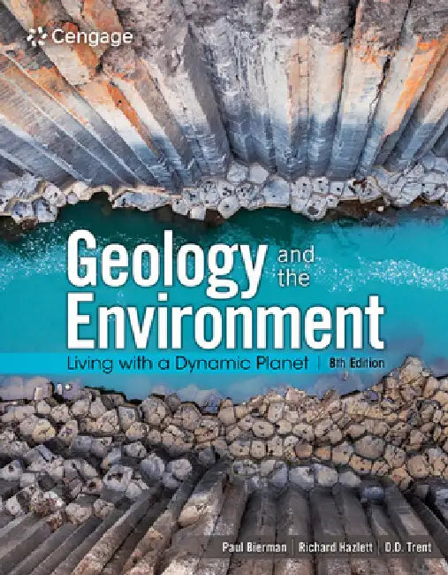 Geology and the Environment: Living with a Dynamic Planet by Paul Bierman, Richard Hazlett, Dee Trent