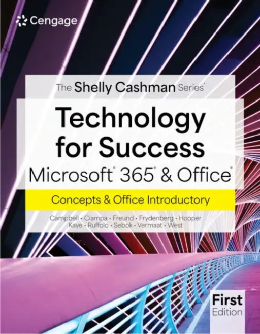 Technology for Success & the Shelly Cashman Series Microsoft 365 & Office Introductory, First Edition by Jennifer Campbell, Mark Ciampa, Steven Freund