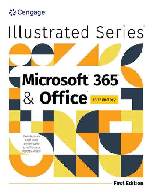 Illustrated Microsoft 365 & Office Introductory, First Edition by David Beskeen, Jennifer Duffy, Lynn Wermers