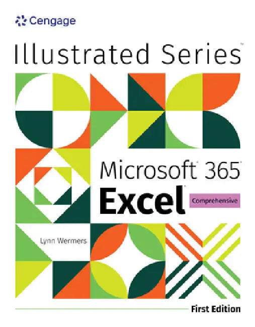 Illustrated Microsoft 365 Excel Comprehensive, First Edition by Lynn Wermers