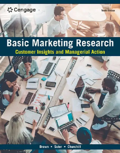 Basic Marketing Research: Customer Insights and Managerial Action by Tom J. Brown