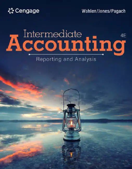 Intermediate Accounting: Reporting and Analysis by James Wahlen, Jefferson Jones, Donald Pagach