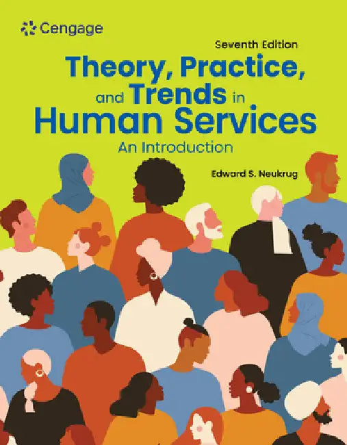 Theory, Practice, and Trends in Human Services: An Introduction by Edward Neukrug