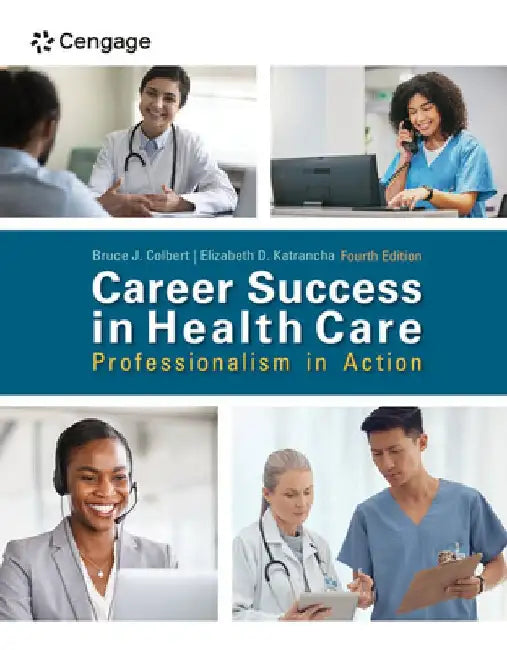 Career Success in Health Care: Professionalism in Action by Bruce Colbert