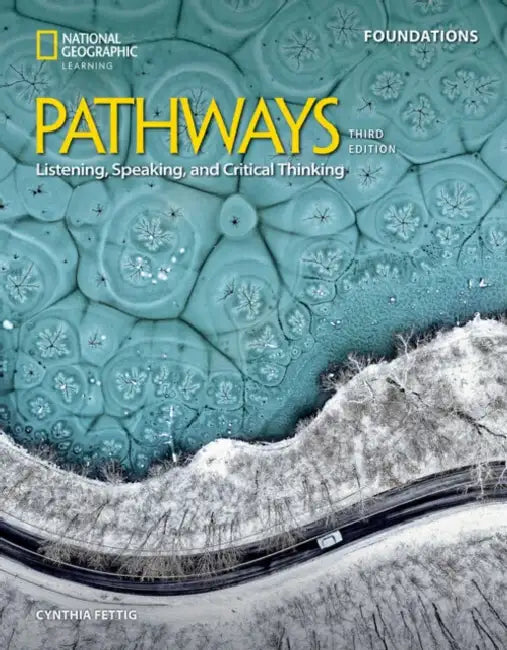 Pathways Listening, Speaking, and Critical Thinking Foundations with the Spark Platform by Cynthia Fettig