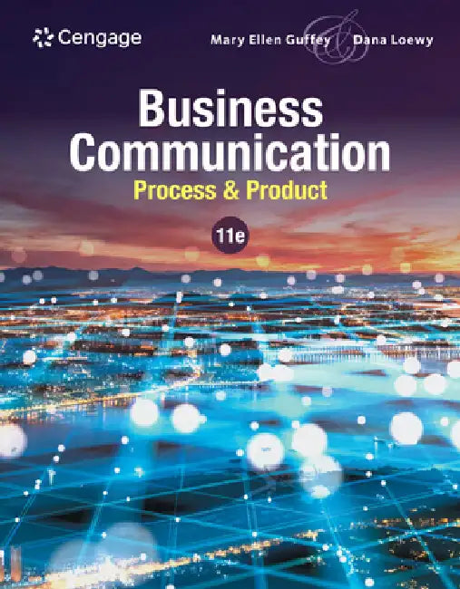Business Communication: Process & Product by Mary Ellen Guffey, Dana Loewy