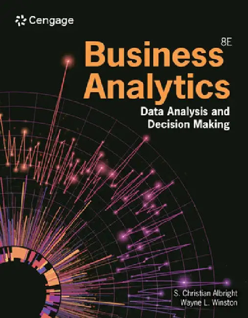 Business Analytics: Data Analysis & Decision Making by S. Albright