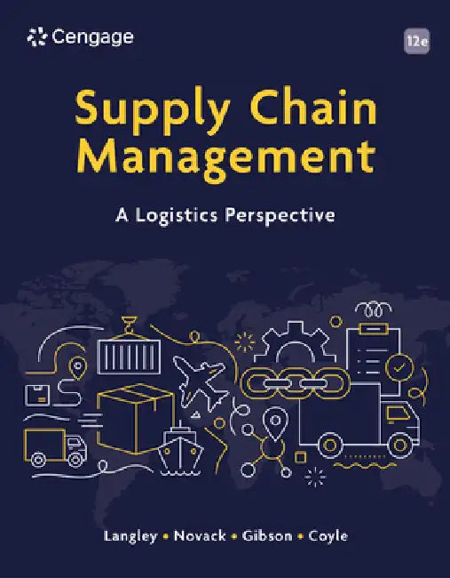 Supply Chain Management: A Logistics Perspective by C. Langley, Robert Novack, Brian Gibson