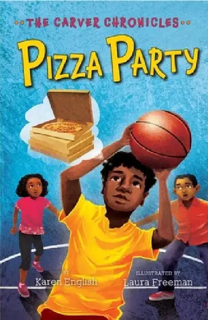 Pizza Party: The Carver Chronicles, Book Six by Karen English