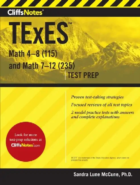 Cliffsnotes TExES Math 4-8 (115) and Math 7-12 (235) by Sandra Luna McCune