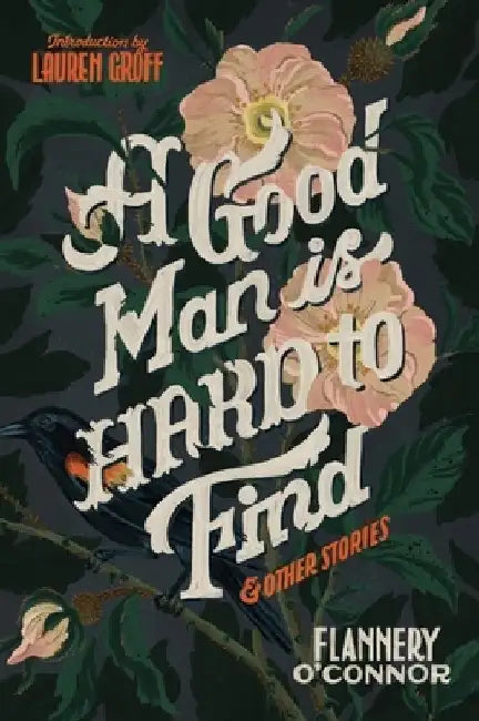 A Good Man Is Hard to Find and Other Stories by Flannery O'Connor