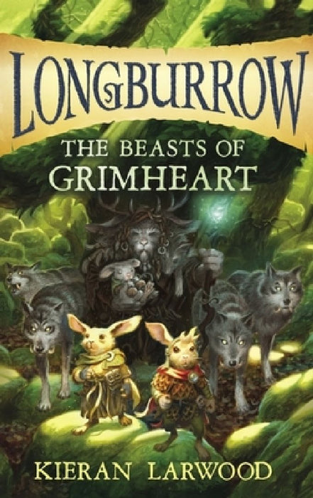 The Beasts of Grimheart by Kieran Larwood