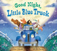 Good Night, Little Blue Truck by Alice Schertle, Jill McElmurry