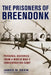 The Prisoners of Breendonk: Personal Histories from a World War II Concentration Camp by James M. Deem