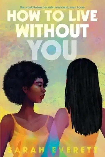 How to Live Without You by Sarah Everett