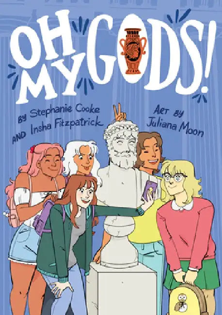 Oh My Gods! by Stephanie Cooke