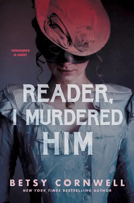 Reader, I Murdered Him by Betsy Cornwell