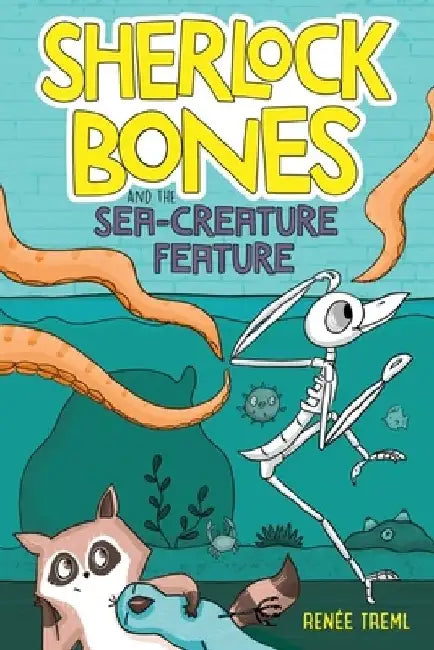 Sherlock Bones and the Sea-Creature Feature by Renee Treml