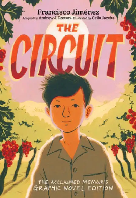 The Circuit: A Graphic Memoir by Francisco Jiménez