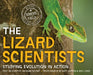 The Lizard Scientists: Studying Evolution in Action by Dorothy Hinshaw Patent